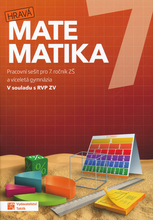 Hravá matematika 7 : pracovní sešit pro 7. ročník ZŠ a víceletá gymnázia