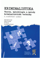 Kriminalistika : teorie, metodologie a metody kriminalistické techniky  (odkaz v elektronickém katalogu)
