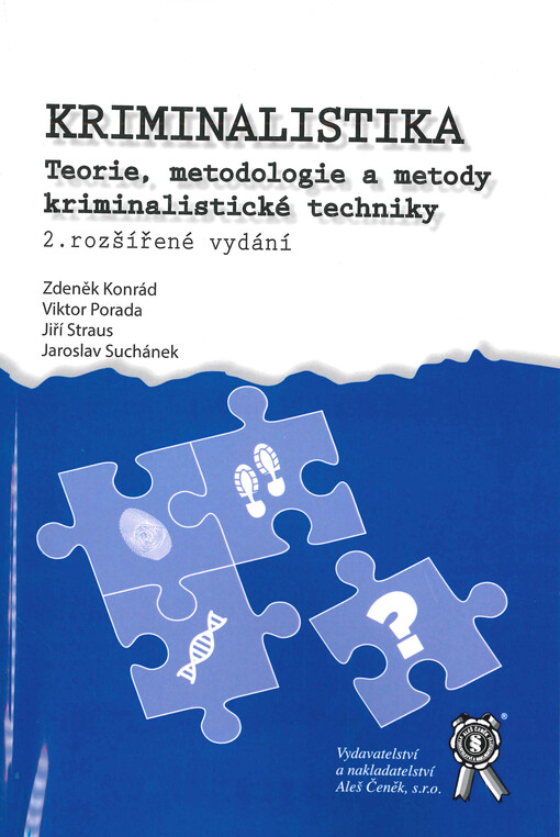 Kriminalistika : teorie, metodologie a metody kriminalistické techniky