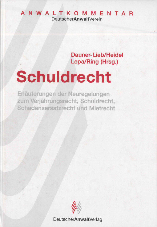 Schuldrecht : Erläuterungen der Neuregelungen zum Verjährungsrecht, Schuldrecht, Schadensersatzrecht und Mietrecht