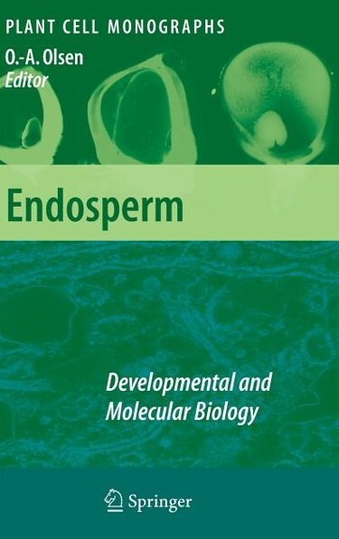 Endosperm: Developmental and Molecular Biology (Plant Cell Monographs)