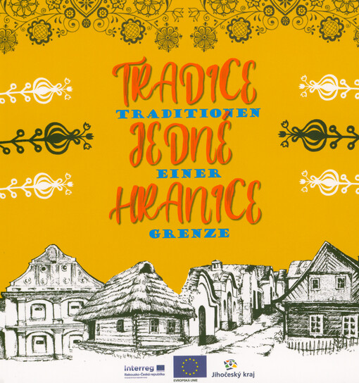 Tradice jedné hranice = Traditionen einer Grenze