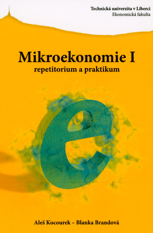 Mikroekonomie I : repetitorium a praktikum