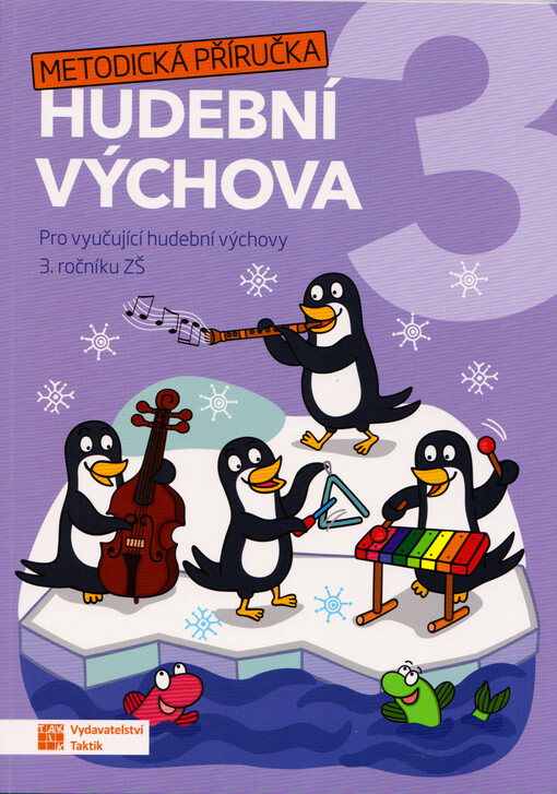 Hudební výchova 3 : metodická příručka : pro vyučující hudební výchovy 3. ročníku ZŠ