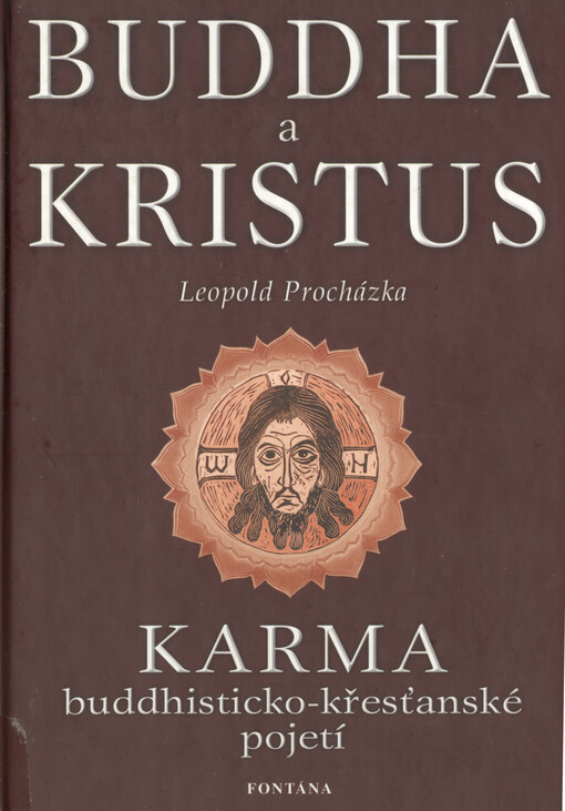 Buddha a Kristus : karma : buddhisticko-křesťanské pojetí