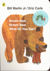 Brown bear, brown bear, what do you see?  (odkaz v elektronickém katalogu)