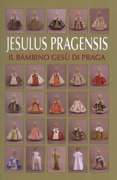 Jesulus Pragensis = Il Bambino Gesù di Praga