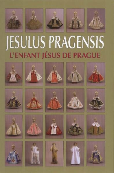 Jesulus Pragensis = L'Enfant Jésus de Prague