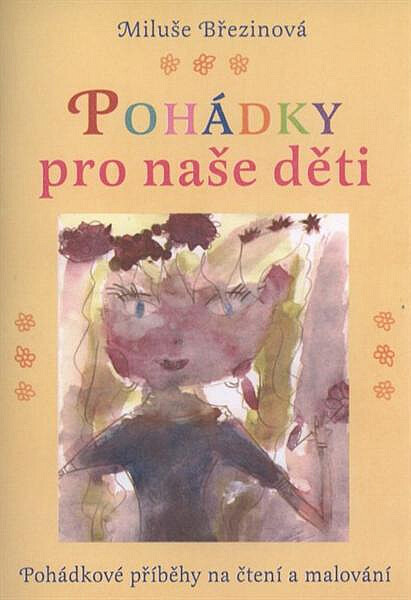 Pohádky pro naše děti : pohádkové příběhy na čtení a malování