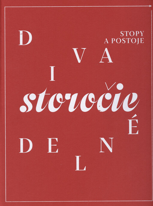 Divadelné storočie : stopy a postoje : katalóg k výstave Divadelné storočie - stopy a postoje