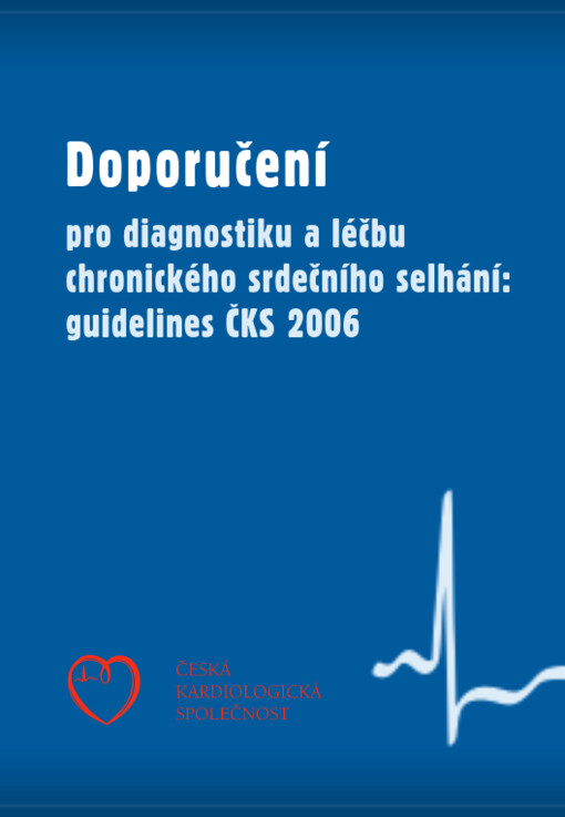 Doporučení pro diagnostiku a léčbu chronického srdečního selhání: guidelines ČKS 2006 : kapesní verze