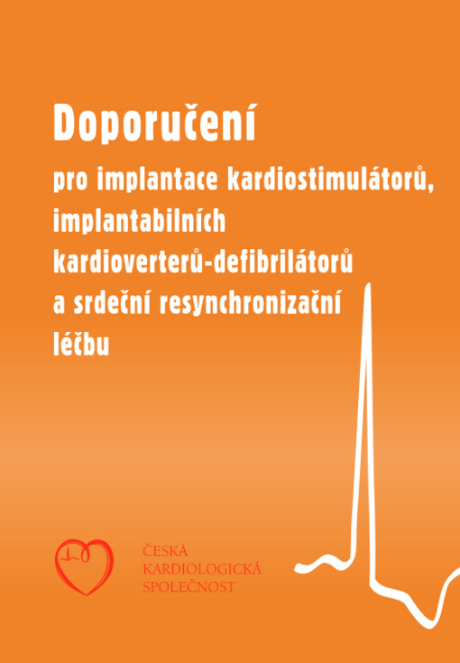 Doporučení pro implantace kardiostimulátorů, implantabilních kardioverterů-defibrilátorů a srdeční resynchronizační léčbu : kapesní verze