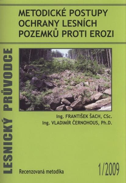 Metodické postupy ochrany lesních pozemků proti erozi :recenzovaná metodika