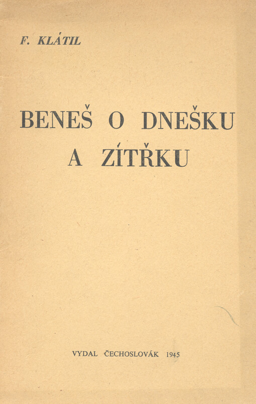 Beneš o dnešku a zítřku