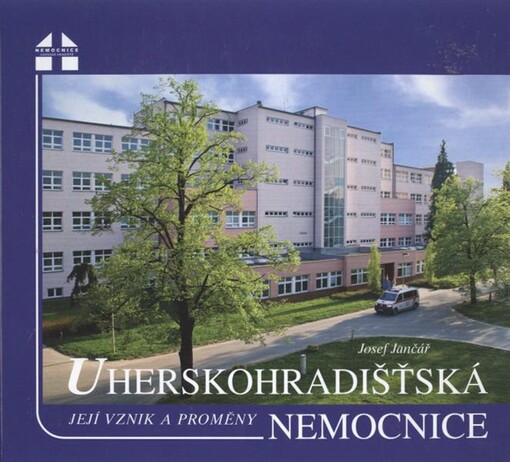 Uherskohradišťská nemocnice :její vznik a proměny