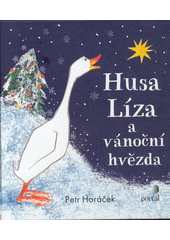 Husa Líza a vánoční hvězda  (odkaz v elektronickém katalogu)