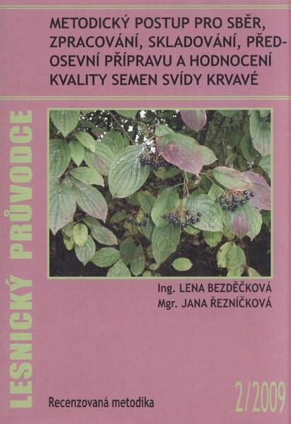 Metodický postup pro sběr, zpracování, skladování, předosevní přípravu a hodnocení kvality semen svídy krvavé :recenzovaná metodika