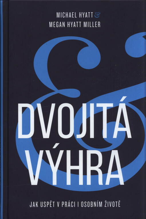 Dvojitá výhra : jak uspět v práci i osobním životě