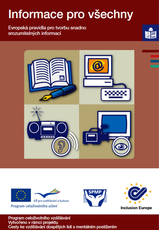 Informace pro všechny : evropská pravidla pro tvorbu snadno srozumitelných informací