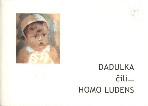 Dadulka, čili--, Homo ludens