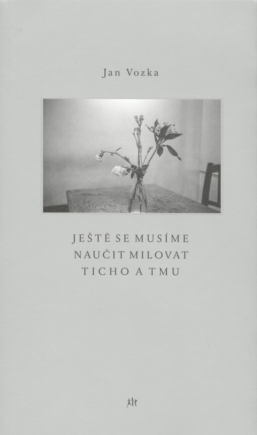 Ještě se musíme naučit milovat ticho a tmu