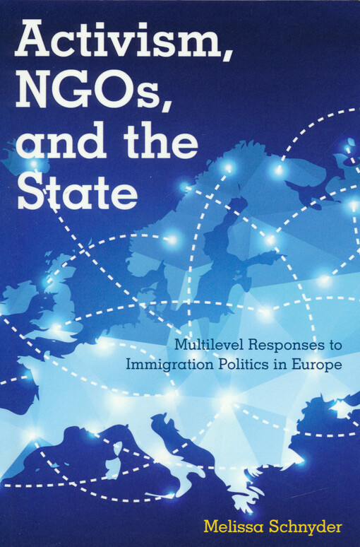 Activism, NGOs, and the state : multilevel responses to immigration politics in Europe
