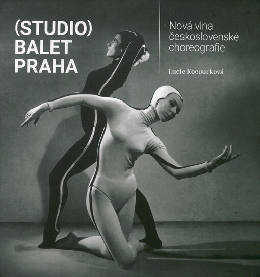 (Studio) Balet Praha : nová vlna československé choreografie