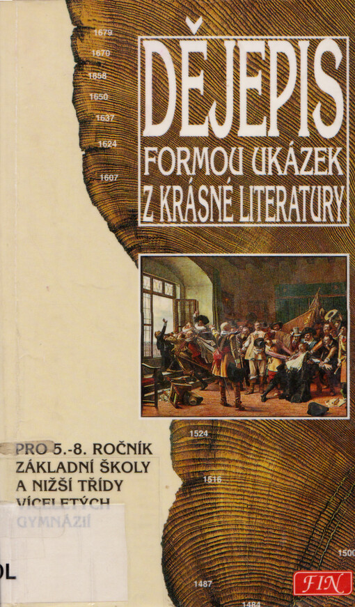 Dějepis formou ukázek z krásné literatury: pro vyučování dějepisu v 5.-8. ročníku základní školy a nižších třídách víceletých gymnázií