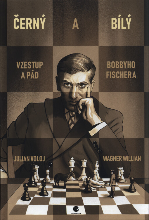 Černý a bílý : vzestup a pád Bobbyho Fischera