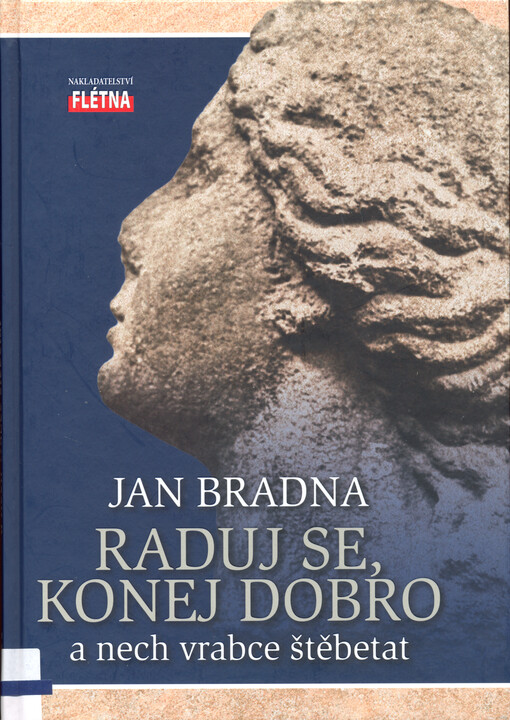 Raduj se, konej dobro a nech vrabce štěbetat: osobní vzpomínky na třicet let obnovy Mariánského sloupu v Praze a nejen na tuto práci