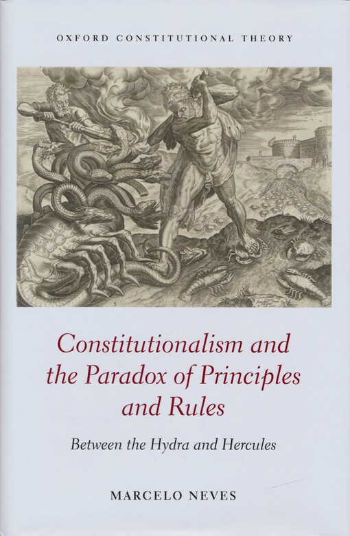 Constitutionalism and the paradox of principles and rules : between the Hydra and Hercules