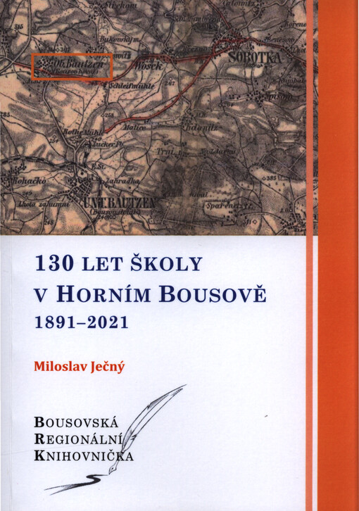 130 let školy v Horním Bousově : 1891-2021