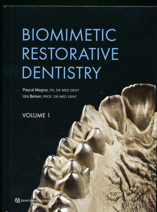 Biomimetic restorative dentistry. Volume 1, Fundamentals and basic clinical procedures