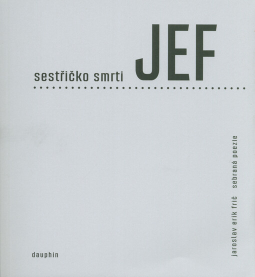Sestřičko smrti : sebraná poezie