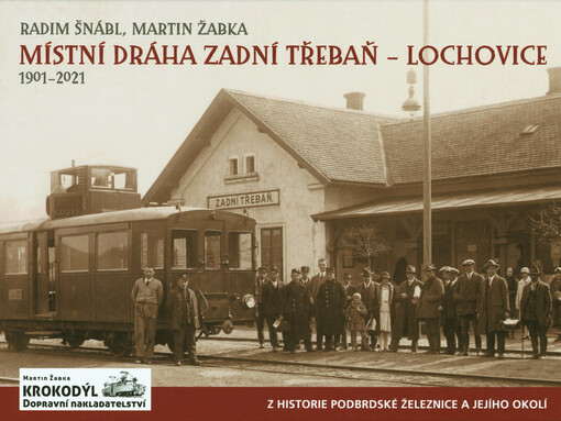 Místní dráha Zadní Třebaň - Lochovice 1901-2021