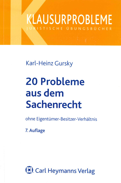 20 Probleme aus dem Sachenrecht : ohne Eigentümer-Besitzer-Verhältnis