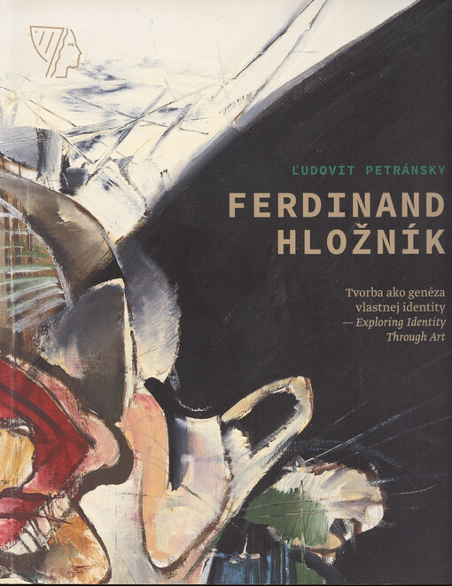 Ferdinand Hložník : tvorba ako genéza vlastnej identity = Exploring identity through art
