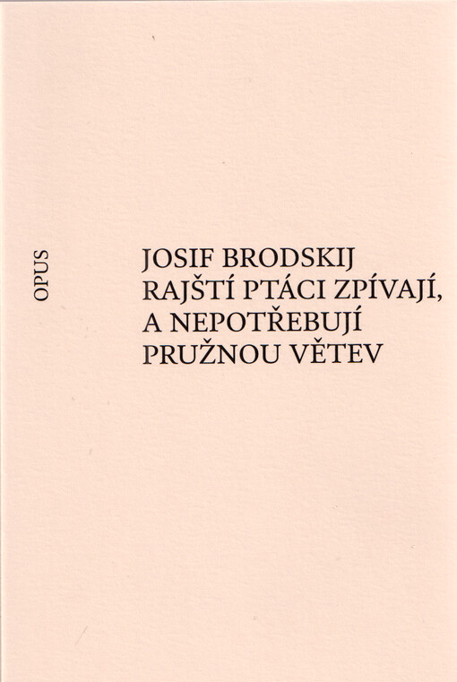 Rajští ptáci zpívají, a nepotřebují pružnou větev