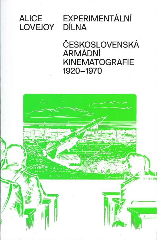 Experimentální dílna : československá armádní kinematografie 1920-1970