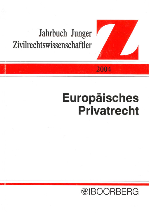 Europäisches Privatrecht : über die Verknüpfung von nationalem und Gemeinschaftsrecht : Göttinger Tagung, 8. bis 11. September 2004 : für die Gesellschaft Junger Zivilrechtswissenschaftler e.V.