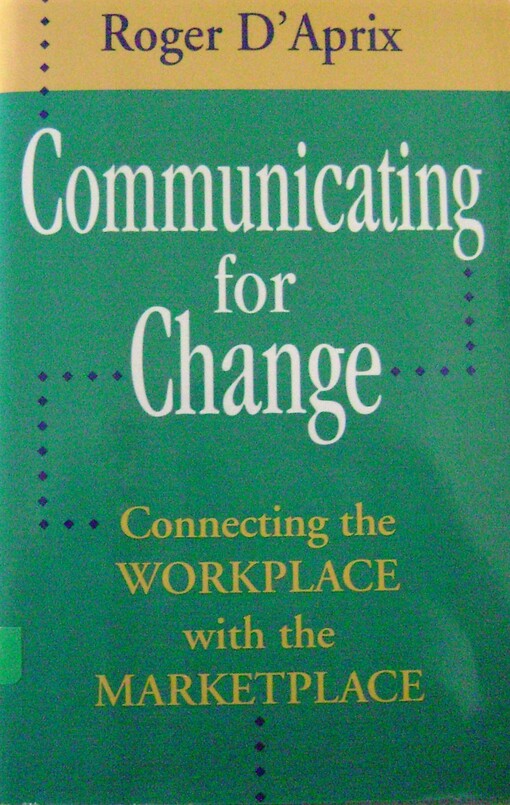 Communicating for Change (Jossey-Bass Management)