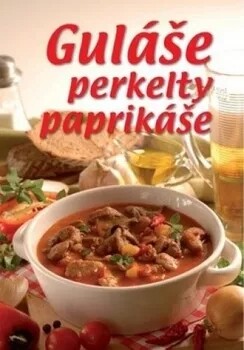 Guláše, perkelty, paprikáše