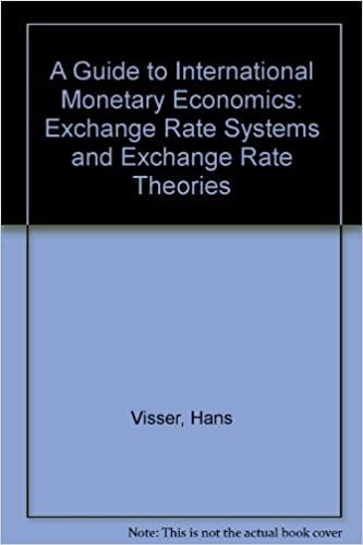 A Guide To International Monetary Economics: Exchange Rate Systems and Exchange Rate Theories