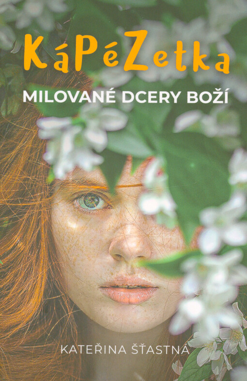 KáPéZetka milované dcery Boží : abys uvěřila, že jsi milovaná!