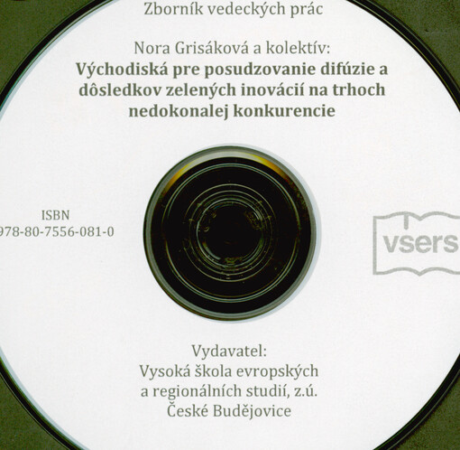 Východiská pre posudzovanie difúzie a dôsledkov zelených inovácií na trhoch nedokonalej konkurencie : zborník vedeckých prác