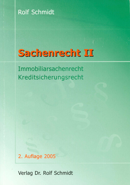 Sachenrecht. II, Recht der unbeweglichen Sachen sowie Grundzüge des Kreditsicherungsrechts
