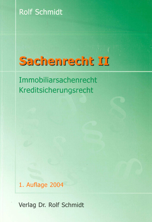 Sachenrecht. II, Recht der unbeweglichen Sachen sowie Grundzüge des Kreditsicherungsrechts