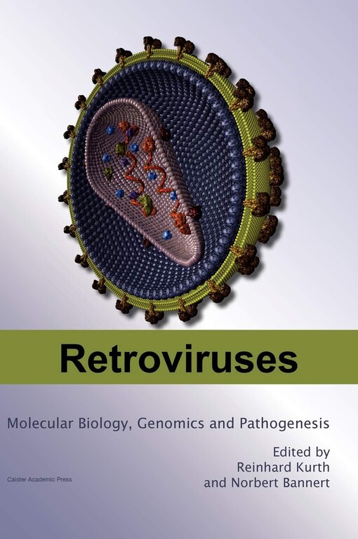 Retroviruses : molecular biology, genomics and pathogenesis