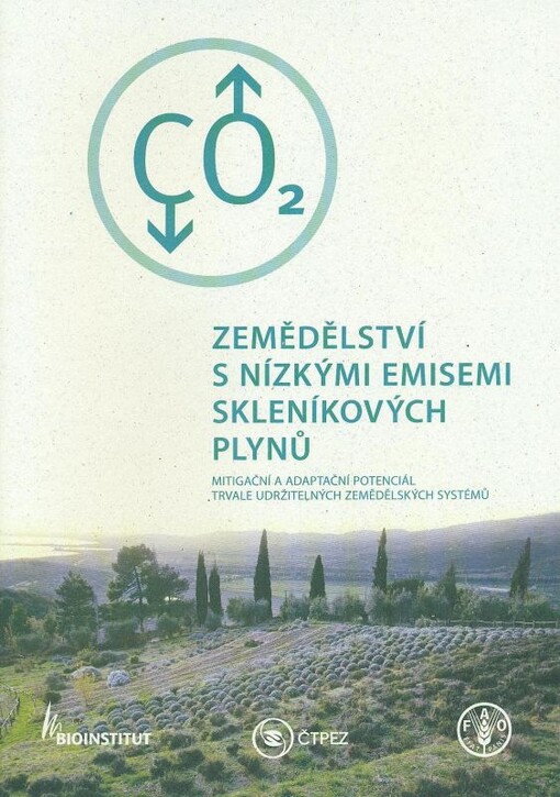 Zemědělství s nízkými emisemi skleníkových plynů : mitigační a adaptační potenciál trvale udržitelných zemědělských systémů