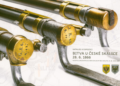Katalog k expozici Bitva u České Skalice 28.6.1866 = Ausstellungskatalog der Schlacht bei Skalitz, D. 28. Juni 1866